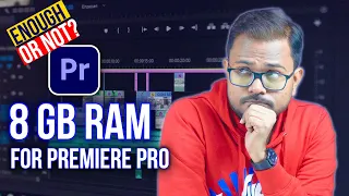 8GB RAM for Premiere Pro | How much RAM do you need for Premiere Pro for 1080p, 4K video editing