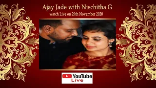 Wedding Live | Ajay Jade with Nischitha.G | on29th Morning 2020 | Time 9.45am.