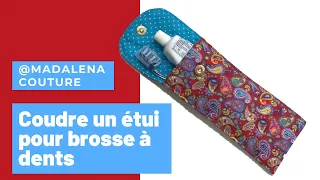 Coudre un étui pour brosse à dents - Tuto Couture Madalena