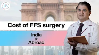 Is Facial Feminization surgery in India cheaper than in other countries? | FFS Surgery cost in india