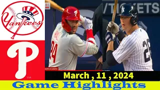 Yankees vs. Philadelphia Phillies { 3/11/24 } Game Highlights /MLB spring training Mar/11/2024