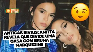 Antigas rivais: Anitta revela que divide uma casa com Bruna Marquezine - Mundo dos Famosos