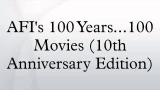 AFI's 100 Years...100 Movies (10th Anniversary Edition)