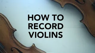 How to record violins (and not spend a lot)