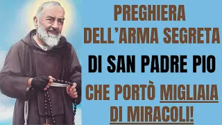 PREGHIERA "DELL' ARMA SEGRETA" DI PADRE PIO CHE PORTÒ MIGLIAIA DI MIRACOLI!