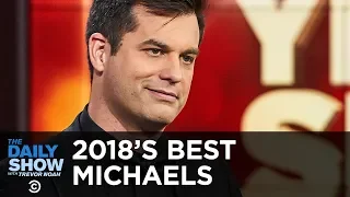 Michael Kosta’s Top Michaels of 2018 | The Daily Show