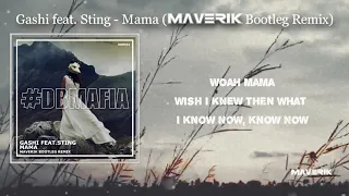 GASHI ft. Sting - Mama (MAVERIK Bootleg Remix)