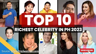 TOP 10 RICHEST CELEBRITY IN THE PHILIPPINES 2023 by: Richestinfo.com