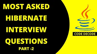 Hibernate Interview Questions and Answers in Java PART 2 [ MOST ASKED WITH LIVE CODE DEMO]