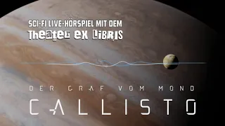 Der Graf vom Mond CALLISTO (komplettes Live-Hörspiel)