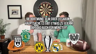 Ob Dortmund, Ulm oder Lissabon... Hauptsache es gibt etwas zu feiern! Gilt das auch für Münster?