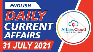 Current Affairs 31 July 2021 English | Current Affairs | AffairsCloud Today for All Exams