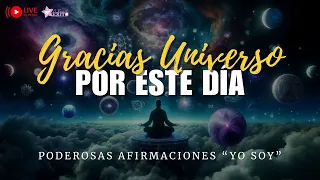 🔴 GRACIAS UNIVERSO POR ESTE DÍA 🙏🏻 Afirmaciones de GRATITUD para transforma tu Vida