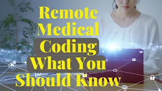 REMOTE MEDICAL CODING WHAT YOU SHOULD KNOW
