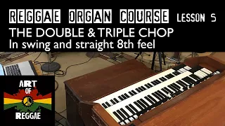 REGGAE ORGAN: The Double & Triple Chop in Swing & Straight Feel | Excerpt from Reggae Organ lesson 5