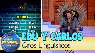 Me Resbala - Giros Lingüísticos: Carlos Pulido y Edu Soto