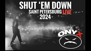 ONYX - Shut ‘ Em Down Live Saint Petersburg, Russia | Avrora | 27.01.2024 Санкт-Петербург Аврора 4K