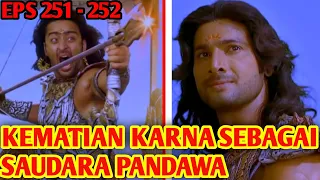 KEMATIAN KARNA OLEH ARJUNA SEBAGAI KAKAK DARI PANDAWA || MAHABHARATA ANTV EPS 251 - 252 #Mahabharata