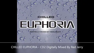 CHILLED EUPHORIA   CD2 Digitally Mixed By Red Jerry