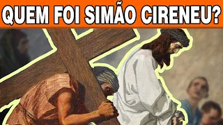 Quem foi Simão Cireneu? Quem era o homem que ajudou JESUS a carregar a CRUZ?