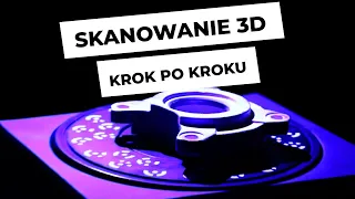 How to: Skanowanie 3D krok po kroku