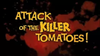 Attack of the Killer Tomatoes Theme Song