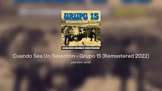 Cuando Sea Un Sesentón (When I'm Sixty Four) - Grupo 15 (Remastered 2022)