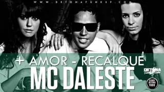 MC Daleste   Mais Amor Menos Recalque