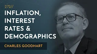 The Rise of Inflation & the Great Demographic Reversal | Charles Goodhart