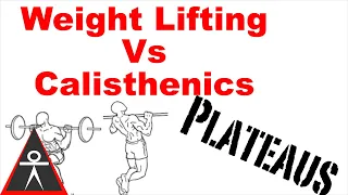 Plateaus Weight Lifting vs Calisthenics