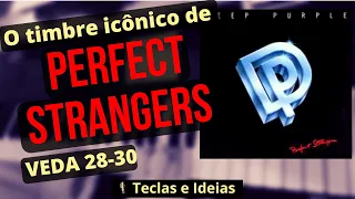 O timbre icônico de PERFECT STRANGERS - TECLAS E IDEIAS VEDA 28-30