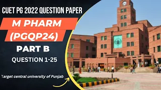 CUET PG M PHARM 2022 QUESTION PAPER PART B (PGQP24) | PHARMA DOMAIN QUESTION (1-25) | #cuetmpharm22