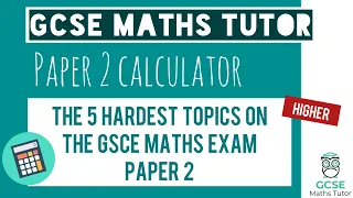 The 5 Hardest Topics On the 2023 Maths GCSE Exam Paper 2 (Calculator) March Mock Exams 2023 | TGMT