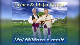 Jashar & Idajet Sejdiu -  Moj fellenza e malit