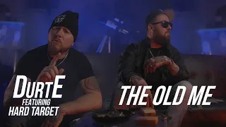 DurtE x Hard Target - The Old Me Official Music Video