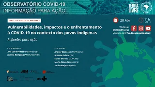 Vulnerabilidades, impactos e o enfrentamento à COVID-19 no contexto dos povos indígenas