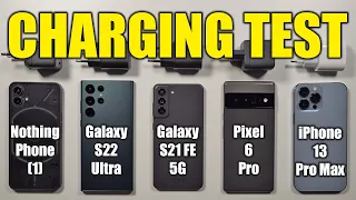 Nothing Phone (1) / Samsung S22 Ultra / S21 FE / Pixel 6 Pro / iPhone 13 Pro Max 🔥 Charging Test 🔋