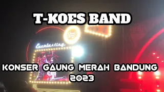 T-KOES | KONSER GAUNG MERAH BANDUNG 2023 #konser