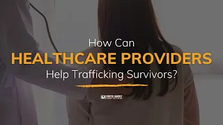 How do healthcare providers help trafficking survivors?
