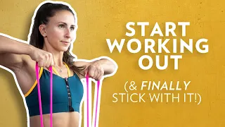 How to Start Working Out (& FINALLY Stick With It!)