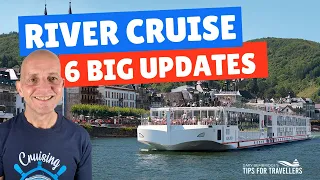 6 LATEST RIVER CRUISE UPDATES You May Not Want To Hear!