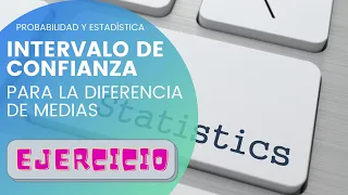 INTERVALO DE CONFIANZA: DIFERENCIA DE MEDIAS (2 MUESTRAS PEQUEÑAS - VARIANZAS IGUALES) MEGASTAT