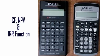 Cash Flow (CF), Net Present Value (NPV) and IRR Function: BAII Plus Financial Calculator Tutorial