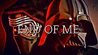 [MMV] Darth Vader/Kylo Ren Tribute-End of Me