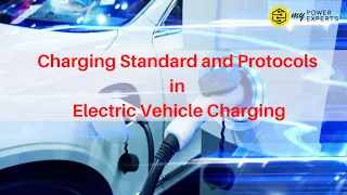 Electric Vehicle Charging Standards and Protocols