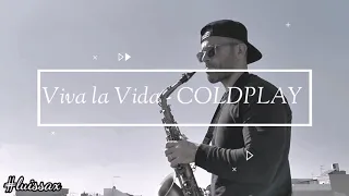 Viva la Vida - COLDPLAY - Alto Sax Cover