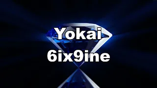 [4K] 6IX9INE - Yokai (Lyrics)