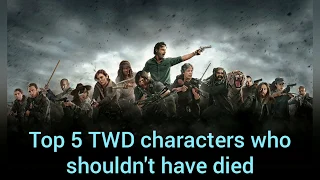 TOP 5 The Walking Dead characters who shouldn't have died