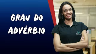 Grau do Advérbio - Brasil Escola