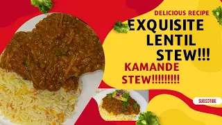 LENTIL STEW RECIPE//KAMANDE STEW RECIPE//HOW TO MAKE DELICIOUS CREAMY LENTIL STEW